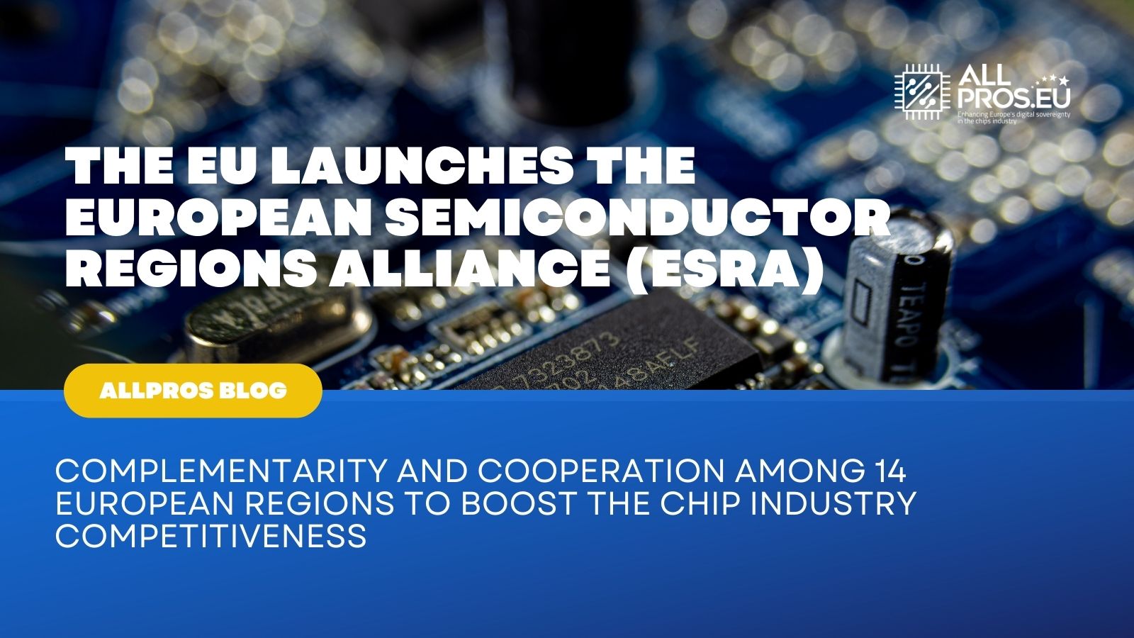 The Eu Launches the European semiconductor regions alliance (esra)