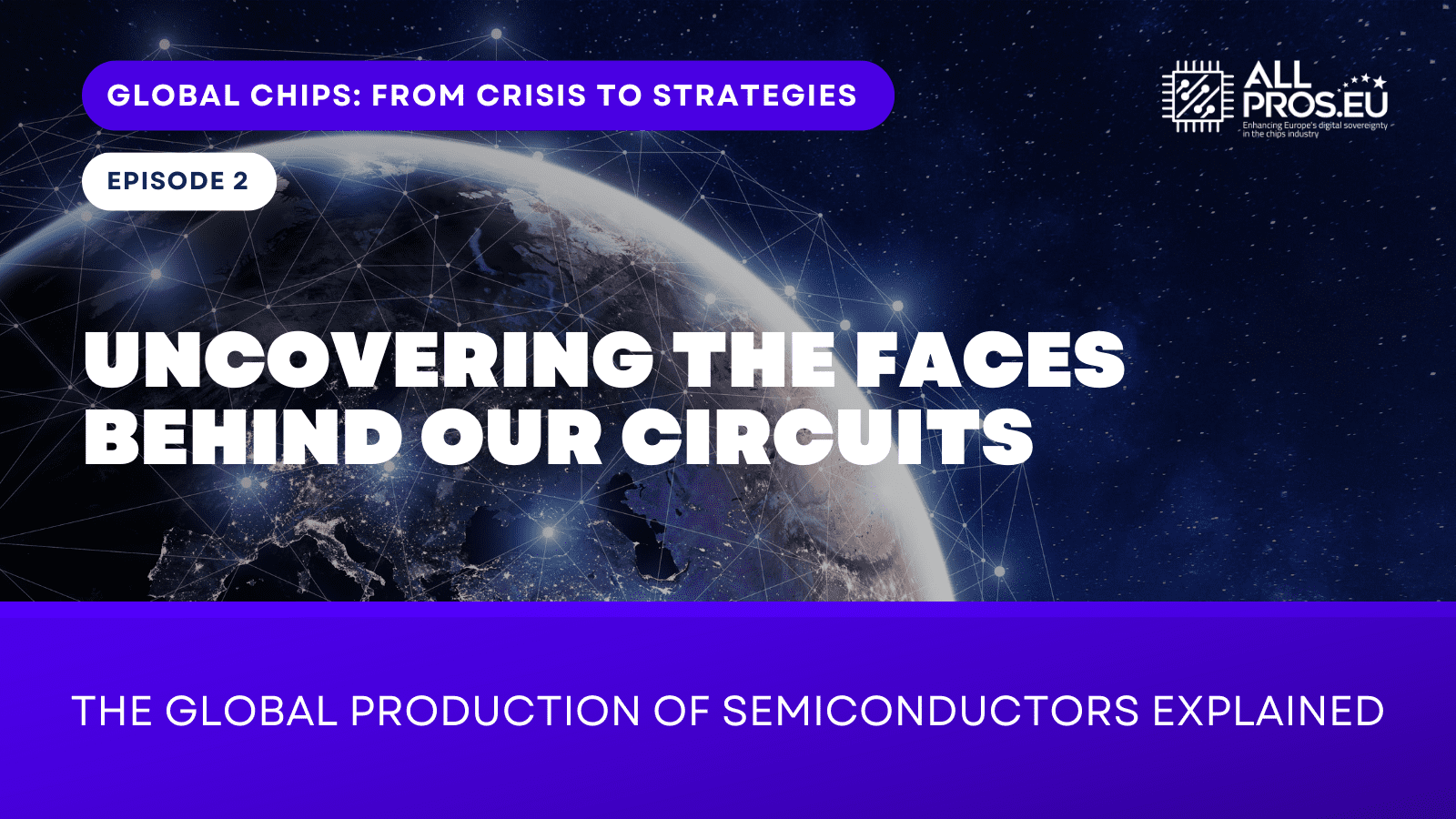 Uncovering the faces behind our circuits: the global production of semiconductors