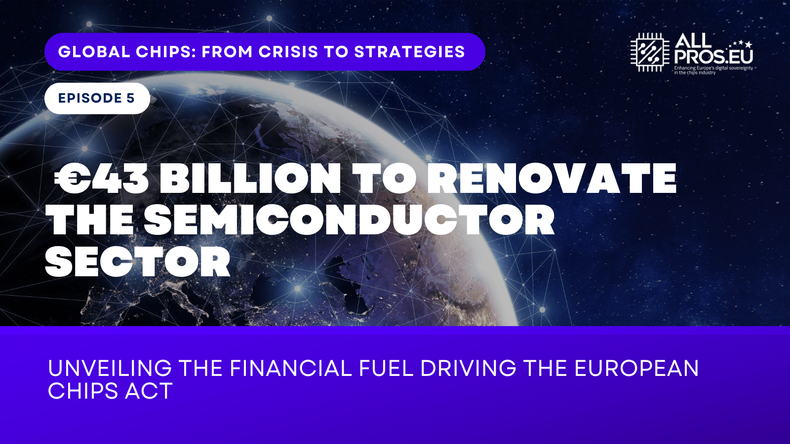 €43 billion to renovate the semiconductor sector: Unveiling the financial fuel driving the European Chips Act 