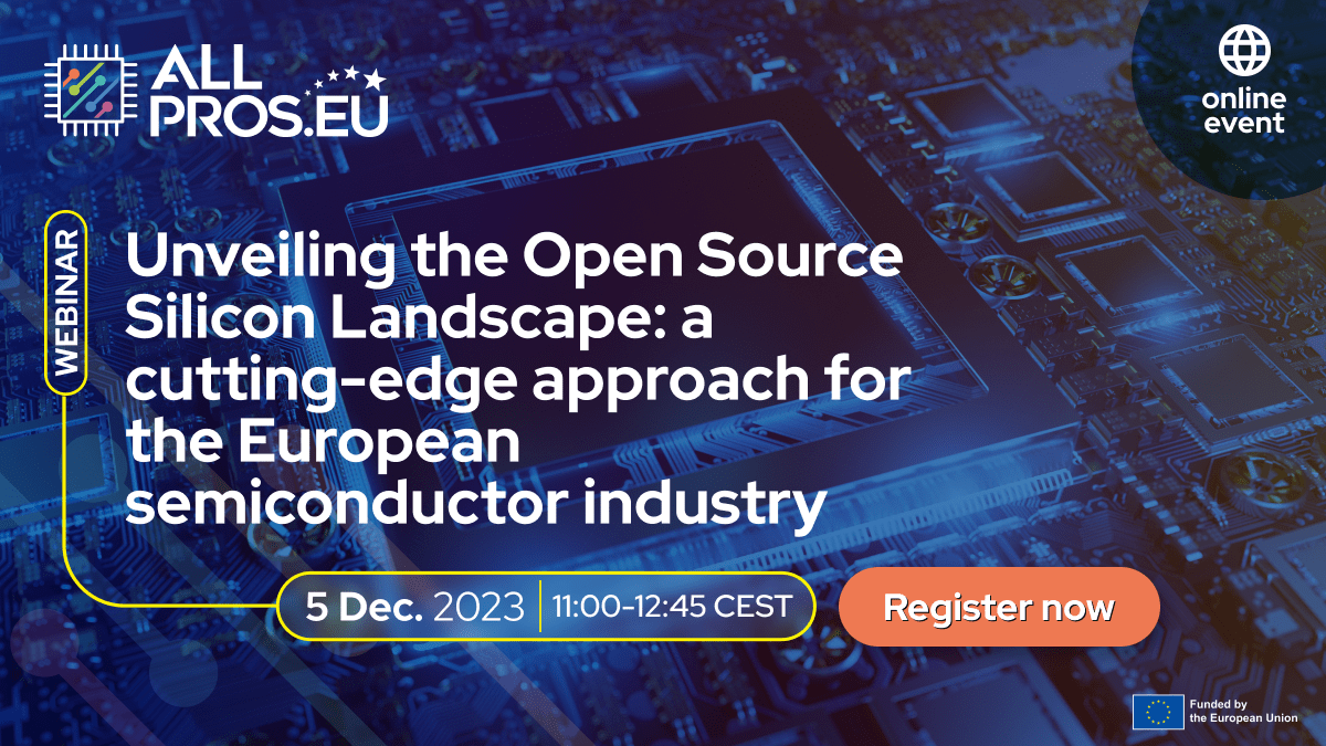 Webinar: Unveiling the Open Source Silicon Landscape, a cutting-edge approach for the European semiconductor industry
