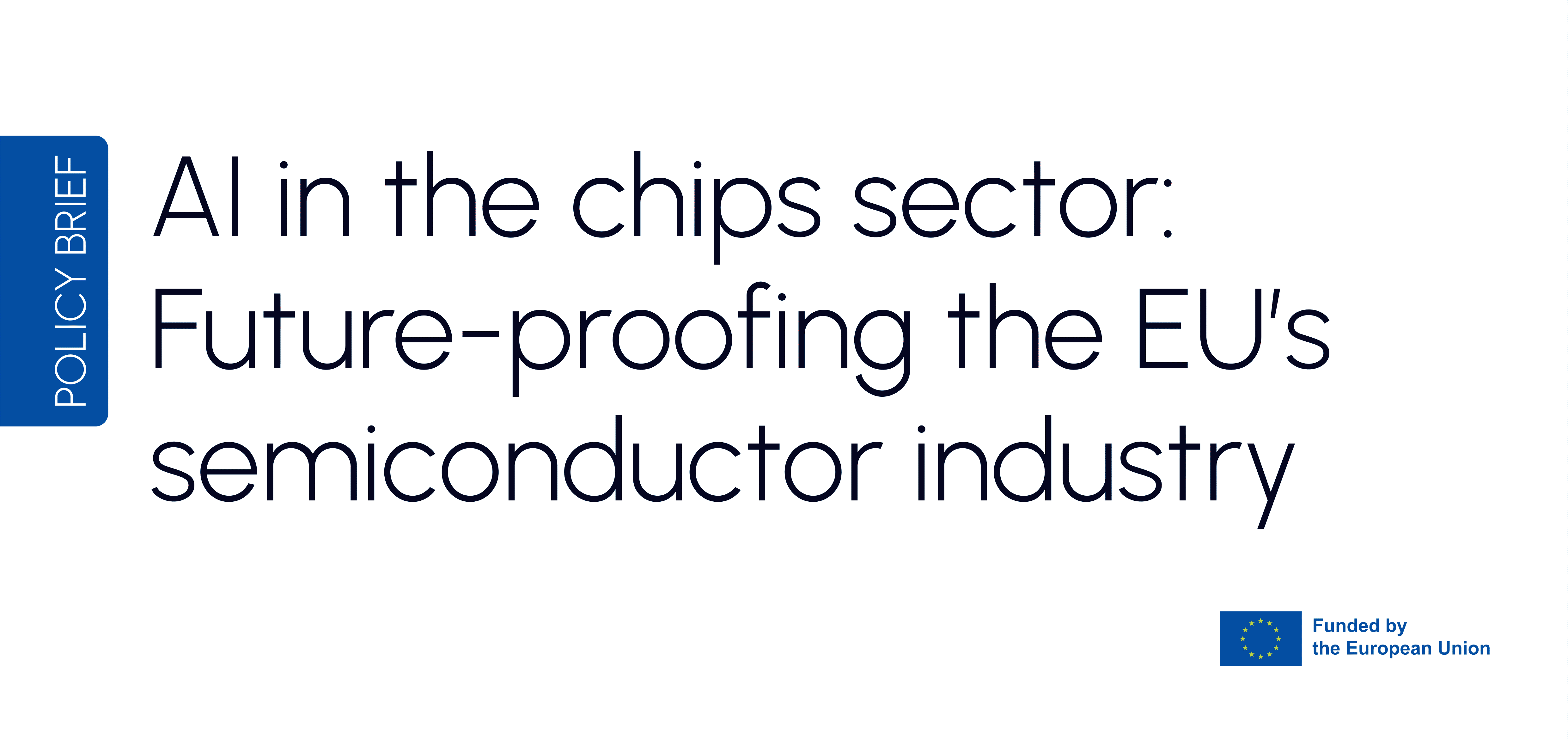 Policy Brief: "AI in the chips sector: Future-proofing the EU’s semiconductor industry"